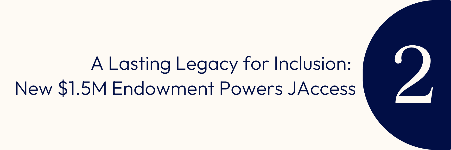 A Lasting Legacy for Inclusion: New $1.5M Endowment Powers JAccess